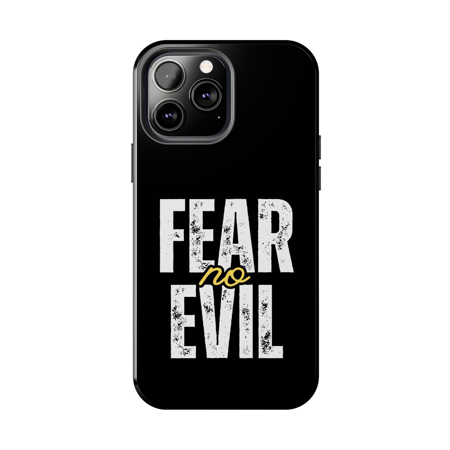 Fear No Evil Tough Phone Case - Stylish Protection for Trendsetters, Phone Accessory, Gift for Him/Her, Inspirational Quote Cover