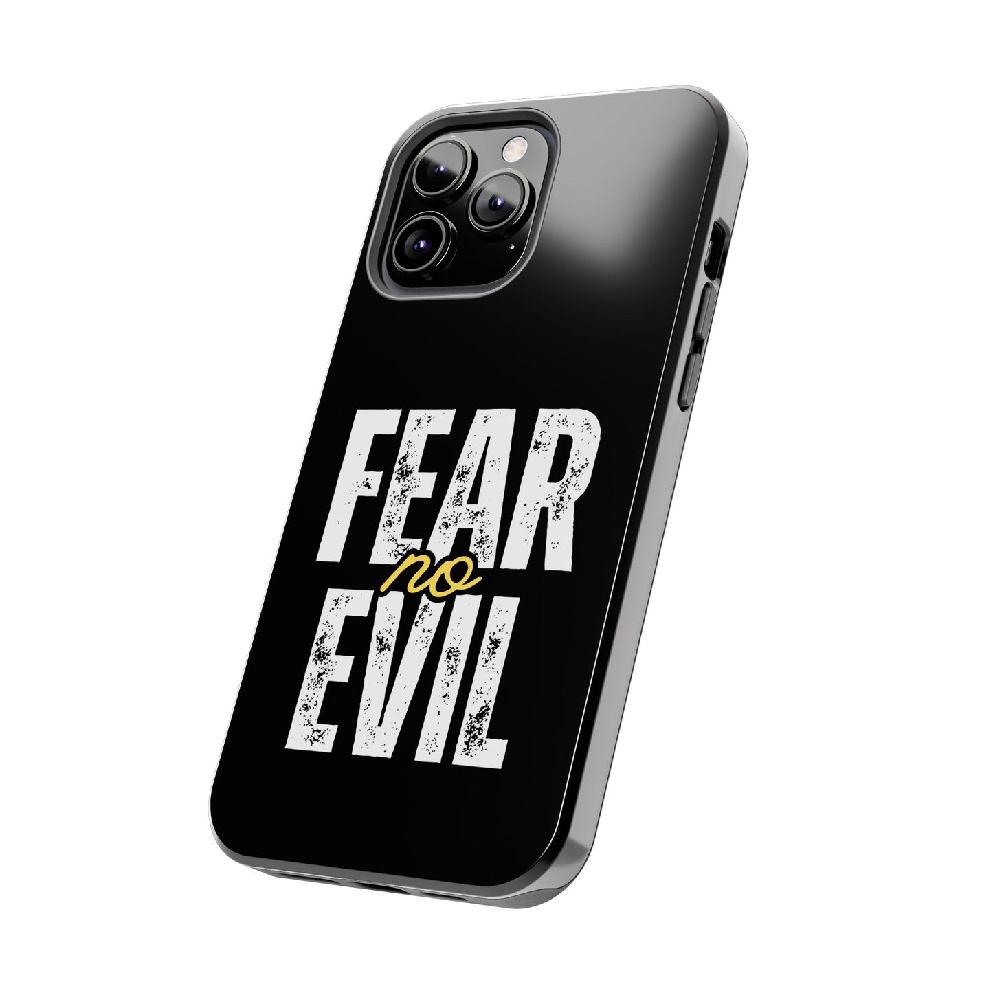 Fear No Evil Tough Phone Case - Stylish Protection for Trendsetters, Phone Accessory, Gift for Him/Her, Inspirational Quote Cover