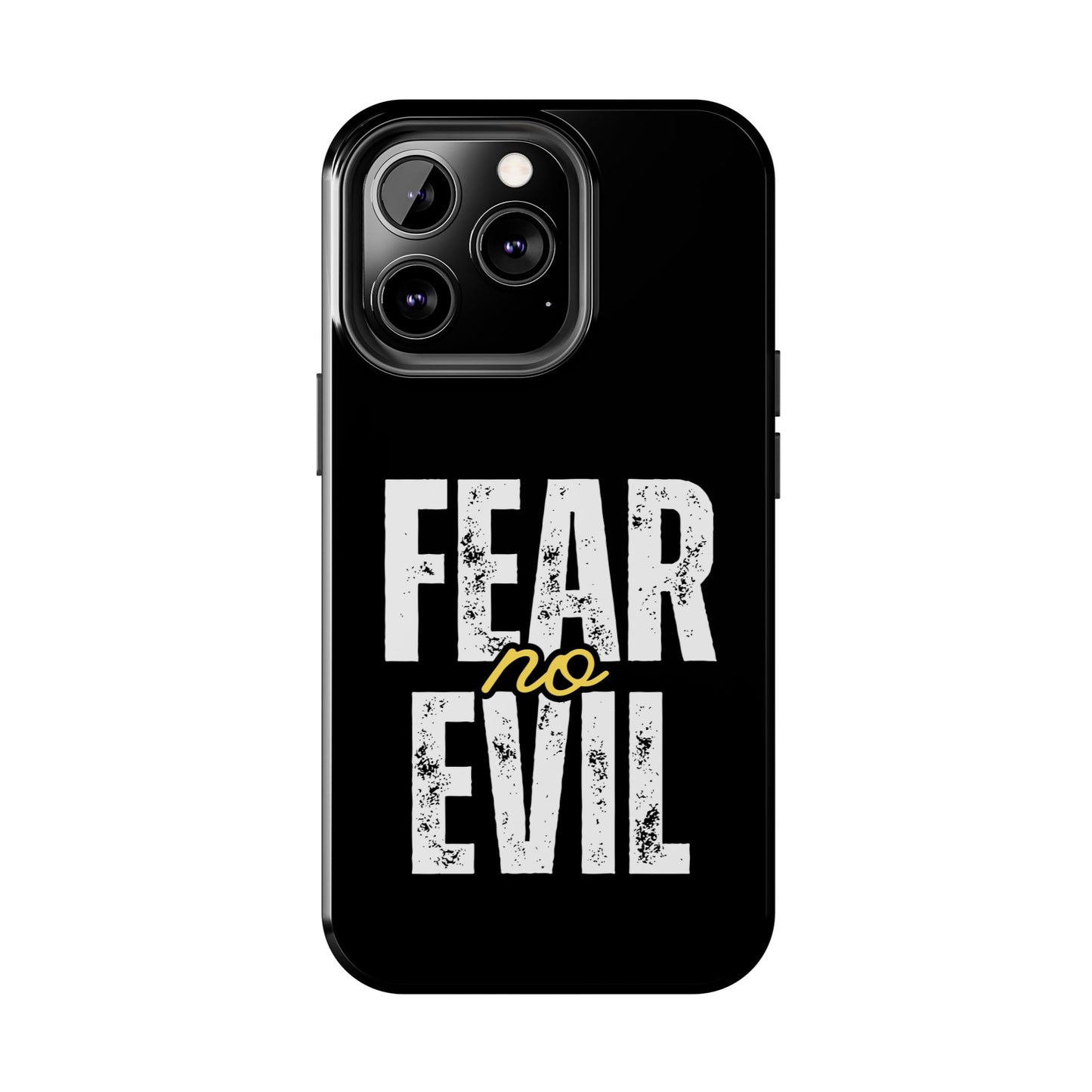 Fear No Evil Tough Phone Case - Stylish Protection for Trendsetters, Phone Accessory, Gift for Him/Her, Inspirational Quote Cover